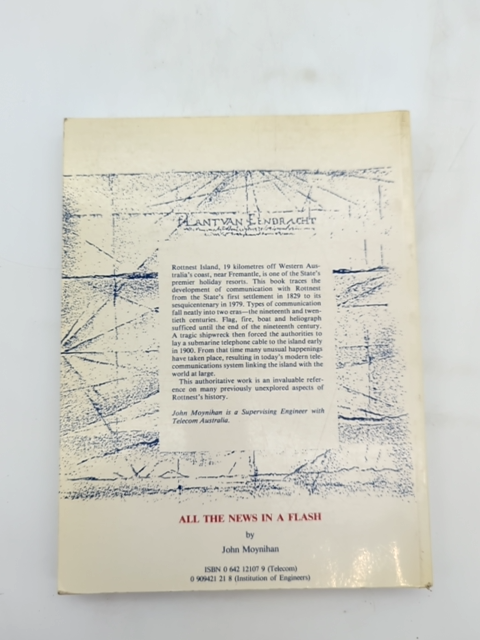 All The News In Flash Rottnest Communications 1829-1979 by John Francis Moynihan by John Francis Moynihan