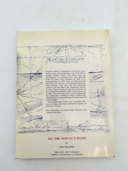 All The News In Flash Rottnest Communications 1829-1979 by John Francis Moynihan by John Francis Moynihan