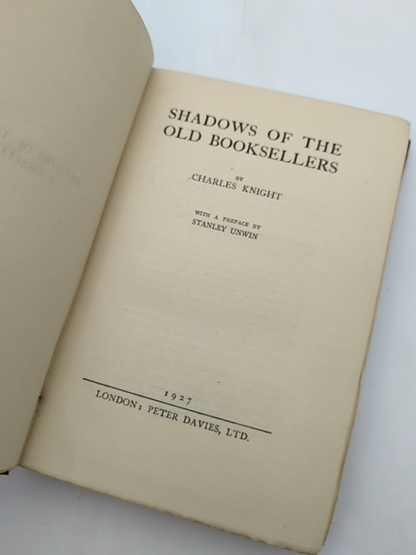 Shadows Of The Old Booksellers by Charles Knight (Cloth, 1927) History by Charles Knight