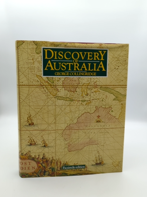 Discovery of Australia, George Collingridge Australian History Facsimile Edition by George Collingridge