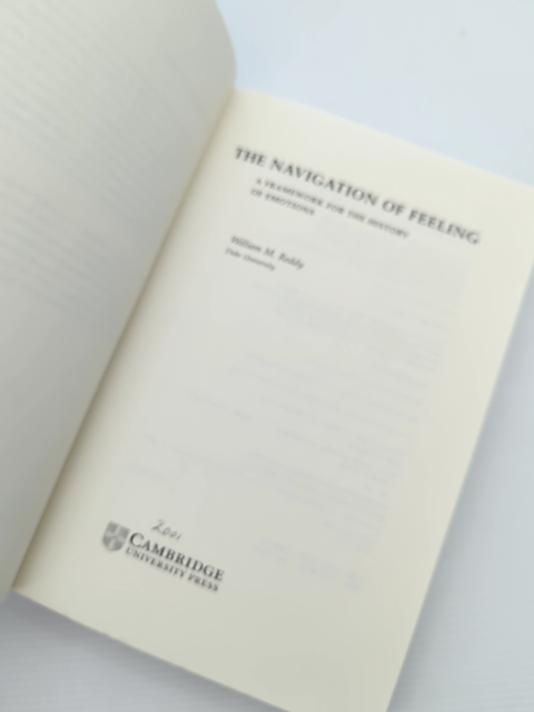 The Navigation Of Feeling Framework For The History Of Emotions, William M. Redd by William M. Reddy