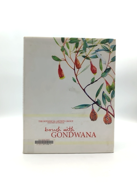 Brush With Gondwana Botanical Artists Group Of Western Australia, Janda Gooding by Janda Gooding