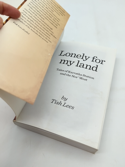 Lonely For My Land Tales Of Karratha Station And The Nor' West by Tish Lees by Tish Lees