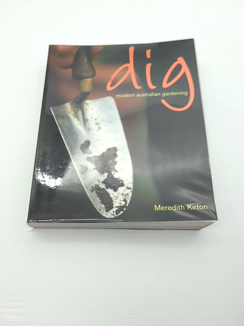 Dig Modern Australian Gardening by Meredith Kirton (Paperback, 2004) Gardening by Meredith Kirton