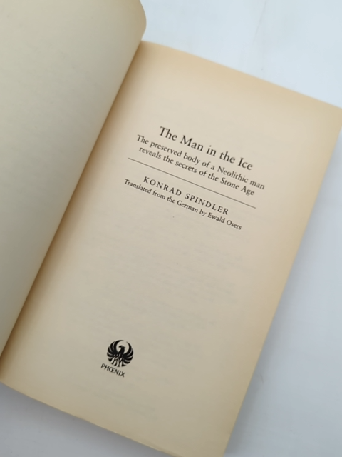The Man In The Ice The Preserved Body Of Neolithic Man Reveals The Secrets Of Th by Konrad Spindler