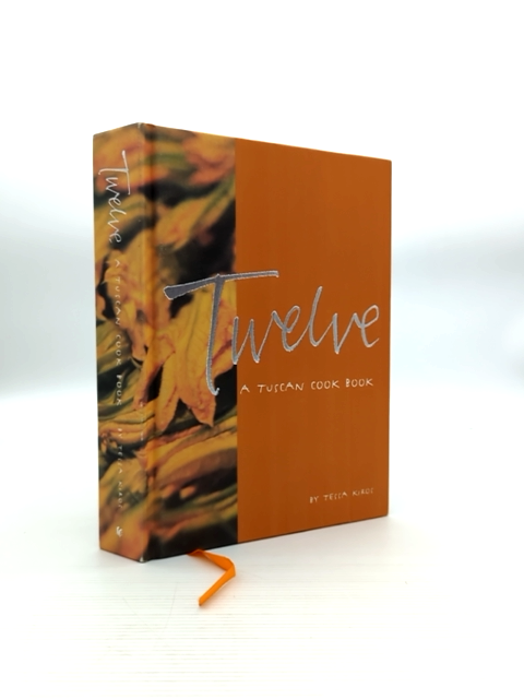 Twelve: A Tuscan Cook Book by Tessa Kiros (Hardcover, 2003) Italian Cuisine by Tessa Kiros
