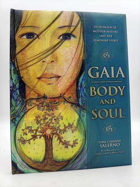 Gaia, Body Soul: In Honor Of Mother Nature The Feminine Spirit, Toni Carmine Sal by Toni Carmine Salerno