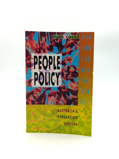 People Policy: Australia's Population Choices by Doug Cocks, Australian History by Doug Cocks