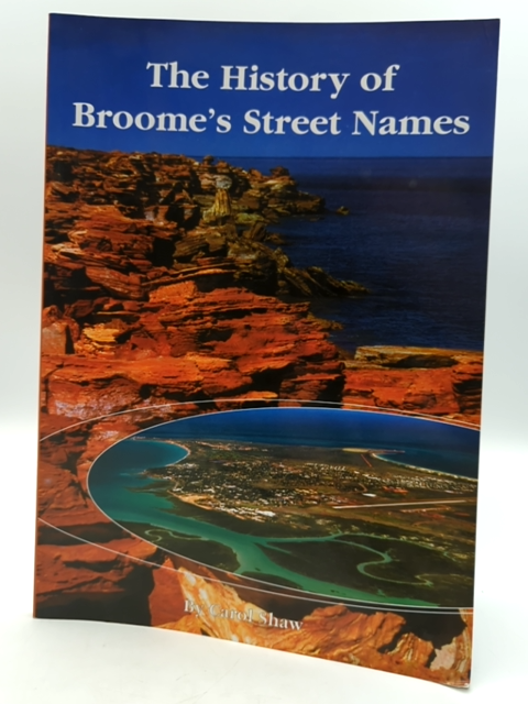 The History of Broome's Street Names by Carol Shaw, Local History by Carol Shaw