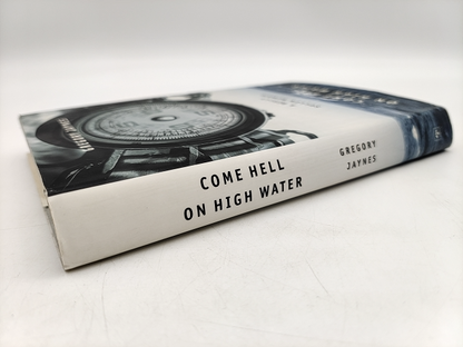 Come Hell On High Water: Really Sullen Memoir by Gregory Jaynes, Memoir by Gregory Jaynes