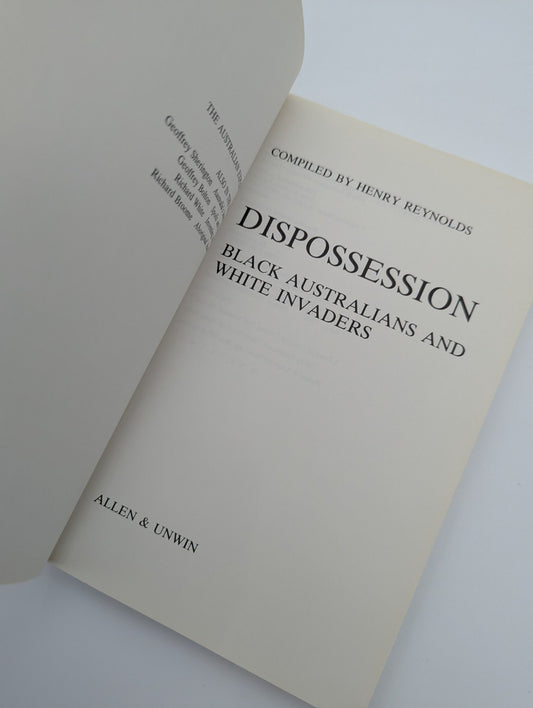 Dispossession: Black Australians And White Invaders by Henry Reynolds by Henry Reynolds