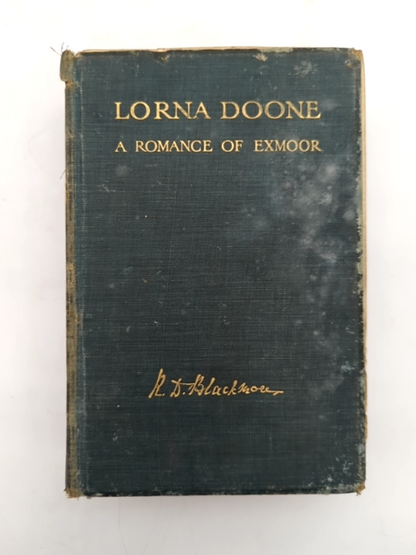 Lorna Doone by R D Blackmore (Cloth, 1908) Romance of Exmoor, Devon 17th Century by R D Blackmore