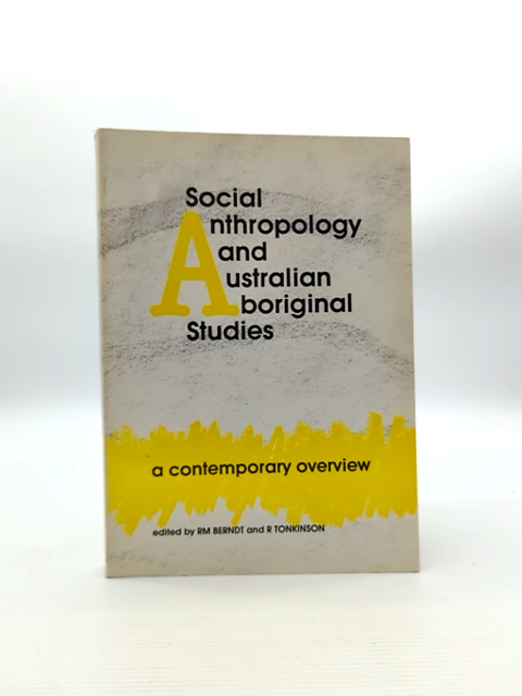 Social Anthropology And Australian Aboriginal Studies Contemporary Overview, Ro by "Robert Tonkinson Ronald Murray Berndt"