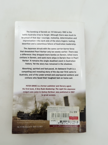 An Awkward Truth The Bombing Of Darwin, February 1942 by Peter Grose by Peter Grose