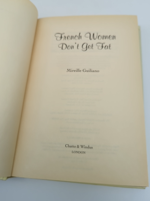 French Women Don't Get Fat : The Secret of Eating for Pleasure, Mireille Guilian by Mireille Guilian