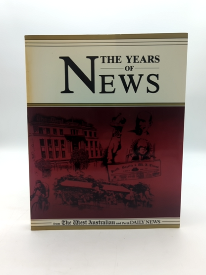 The Years Of News From The West Australian And Perth Daily News, Ross Haig {Ed.} by Ross Haig {Ed.}
