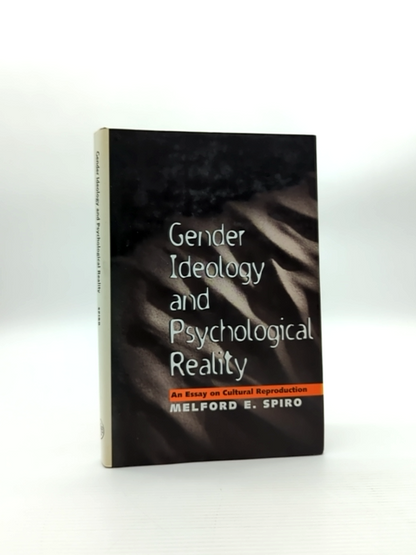 Gender Ideology And Psychological Reality An Essay On Cultural Reproduction, Mel by Melford E. Spiro