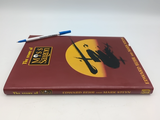 The Story Of Miss Saigon by Mark Steyn & Edward Behr, Broadway Musical Book by "Mark Steyn Edward Behr"