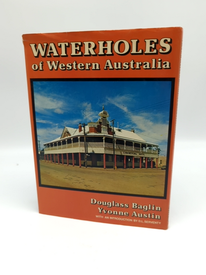 Waterholes of Western Australia by Douglass Baglin, Australian History by Douglass Baglin
