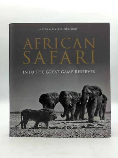 African Safari: Into The Great Game Reserves by Peter and Beverly Pickford by Peter And Beverly Pickford