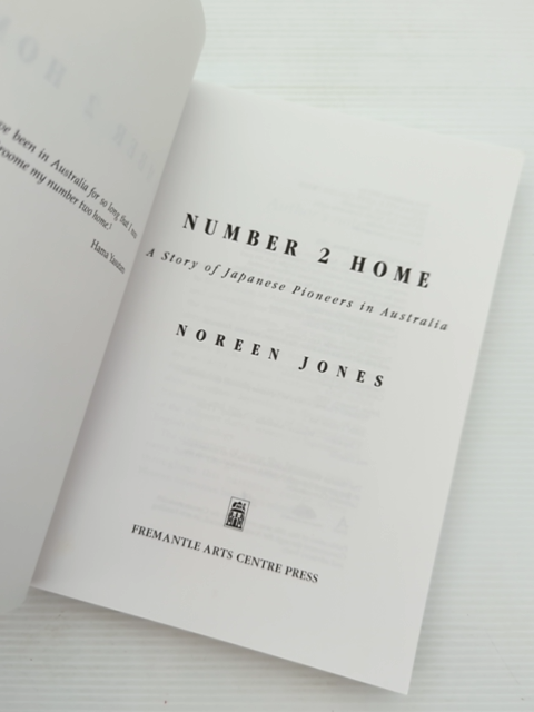 Number Home: Story Of Japanese Pioneers In Australia by Noreen Jones by Noreen Jones