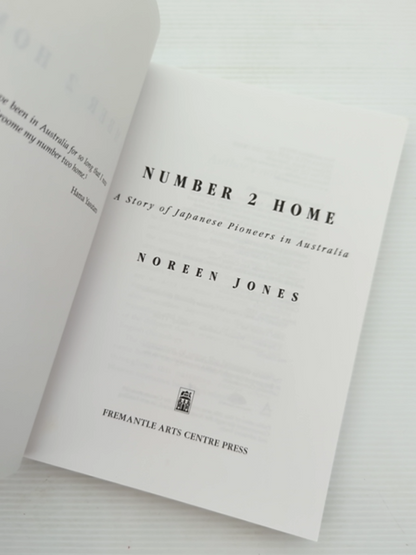 Number Home: Story Of Japanese Pioneers In Australia by Noreen Jones by Noreen Jones