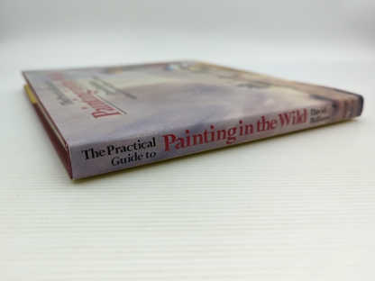 The Practical Guide To Painting In The Wild by David Bellamy, Art Instruction by David Bellamy
