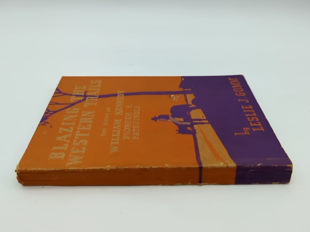 Blazing The Western Trails: The Story of William Kennedy WA Rare Book, 1935 by Leslie J Gomm