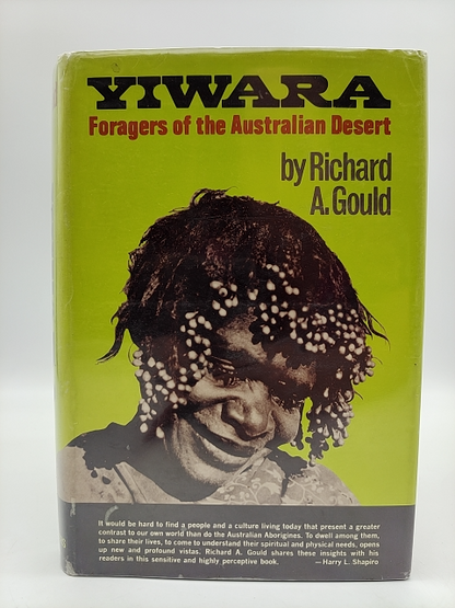 Yiwara: Foragers Of The Australian Desert, Richard A Gould, 1969 1st Ed VGC by Richard A Gould