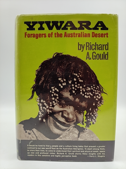 Yiwara: Foragers Of The Australian Desert, Richard A Gould, 1969 1st Ed VGC by Richard A Gould