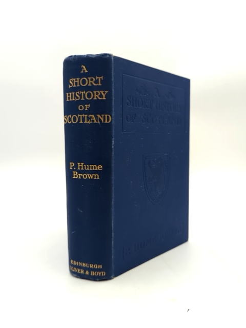 Short History Of Scotland by P Hume Brown (Hardcover, 1926) by P Hume Brown