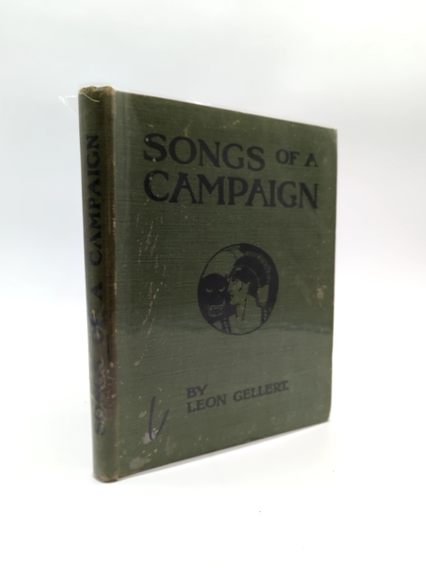 Songs Of Campaign by Leon Gellert (Cloth, 1917) Miltary & War by Leon Gellert