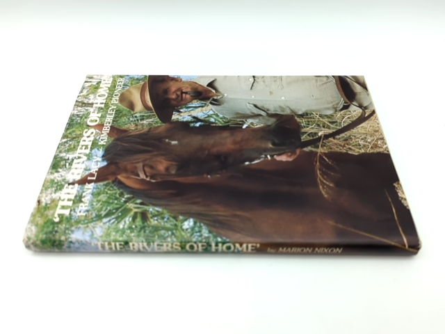 The Rivers of Home: Frank Lacy - Kimberley Pioneer WA History Australiana Signed by Frank Lacy