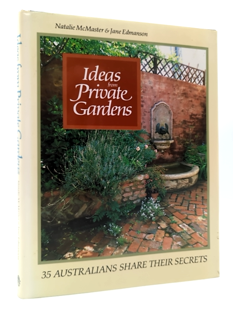 Ideas From Private Gardens by Natalie McMaster & Jane Edmanson, Gardening by Jane Edmanson