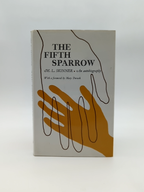 The Fifth Sparrow: An Autobiography by M. L Skinner, Autobiography by M. L Skinner