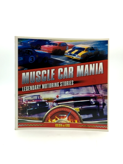 Muscle Car Mania: 100 Legendary Australian Motoring Stories (motoring Series), L by James Cockington, Luke West