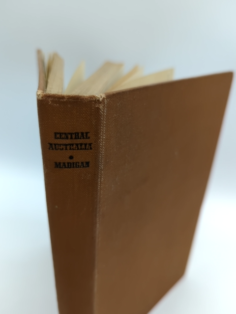 Central Australia by C T Madigan (Cloth, 1944) Exploration & Travel by C T Madigan