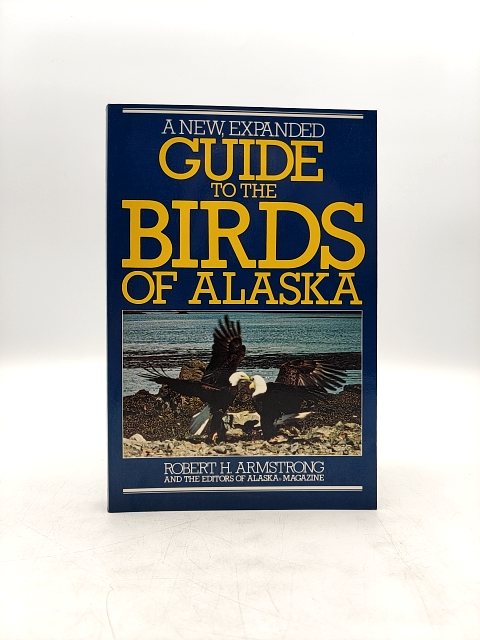 Guide To The Birds Of Alaska by Robert H. Armstrong, Birdwatching by Robert H. Armstrong