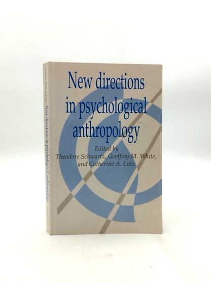 New Directions In Psychological Anthropology, Geoffrey M. White Theodore Schwar by Daniel Fessler