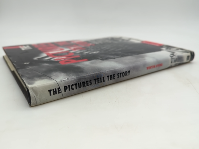 The Pictures Tell The Story: Outstanding Images From Century Of Australian Press by Winton Irving