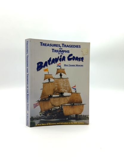 Treasures, Tragedies And Triumphs Of The Batavia Coast by Max Cramer Signed by Max Cramer