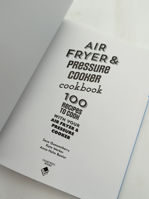 Air Fryer And Pressure Cooker Cookbook by Kate Merker Sara Quessenberry by "Kate Merker Sara Quessenberry"