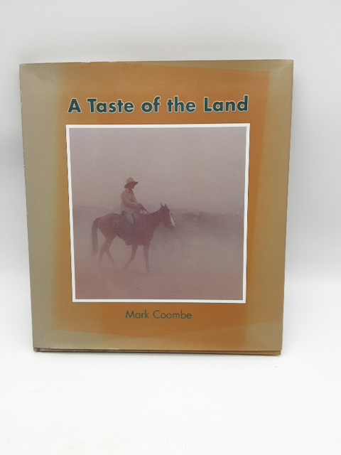 A Taste Of The Land by Mark Coombe (Hardcover, 1996) QLD Stockmen, Signed by Mark Coombe