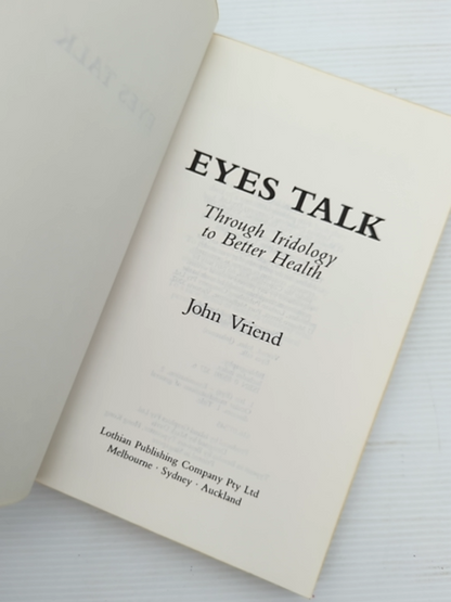 Eyes Talk Through Iridology to Better Health John Vriend 1989 Natural Therapy by John Vriend