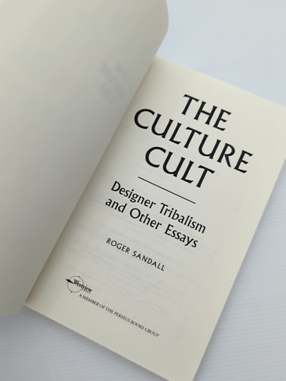 The Culture Cult: Designer Tribalism And Other Essays by Roger Sandall by Roger Sandall