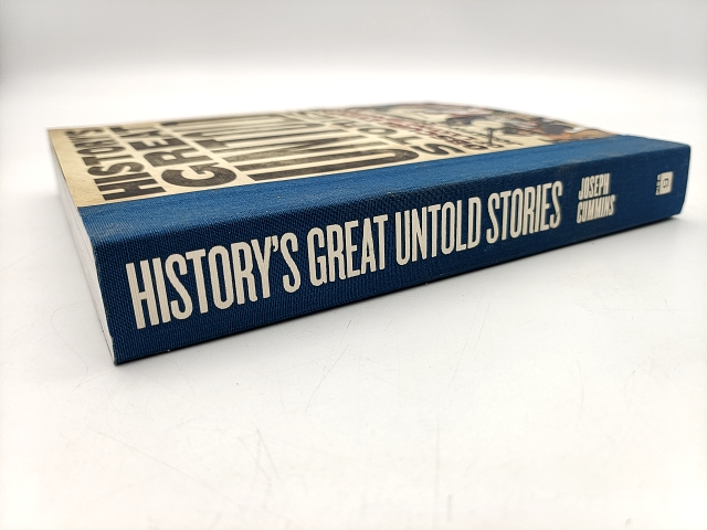 History's Great Untold Stories Obscure Events of Lasting Importance, Joesph Cumm by Joesph Cummins
