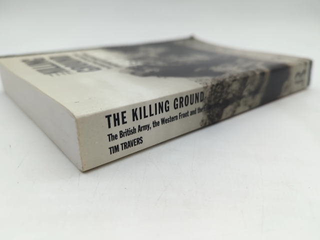 The Killing Ground The British Army, The Western Front, And The Emergence Of Mod by Timothy Travers