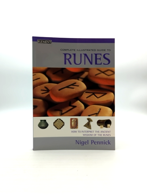 Illustrated Elements Of Runes by Nigel Pennick, Alternative Belief Systems by Nigel Pennick