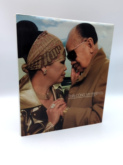 Thai-Cong My Parents: An Homage to Fashion, Photography and Life by Thai-Cong by Thai-Cong Quach