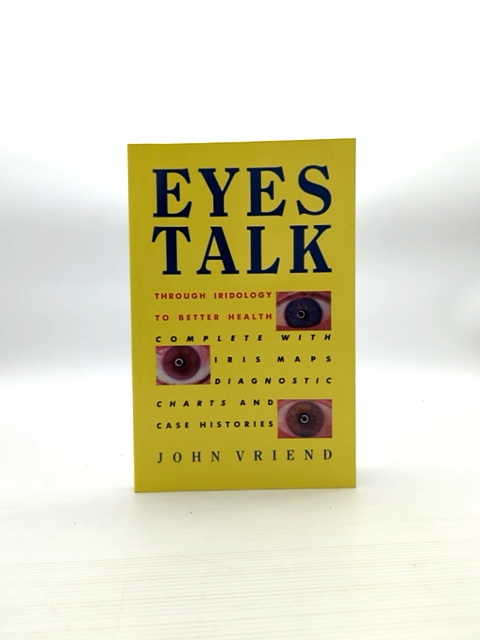 Eyes Talk Through Iridology to Better Health John Vriend 1989 Natural Therapy by John Vriend